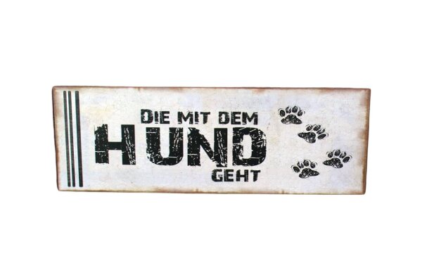 Metallschild Die mit dem Hund geht