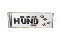 Metallschild Die mit dem Hund geht